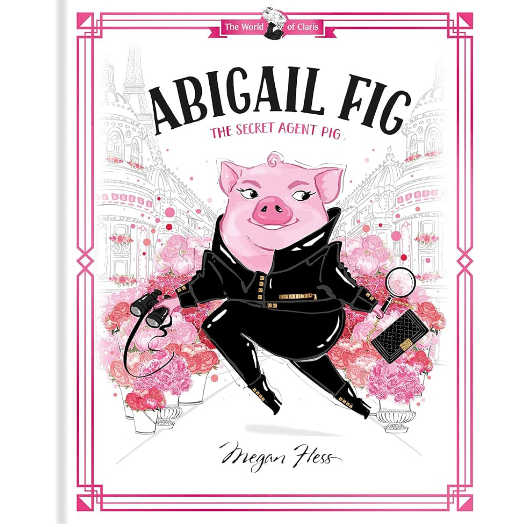 Abigail Fig: The Secret Agent Pig: World of Claris - The Chaos Emporium