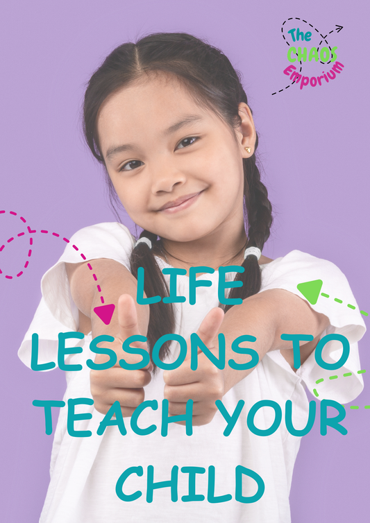 Life lessons to teach your child